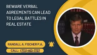Beware Verbal Agreements Can Lead to Legal Battles in Real Estate