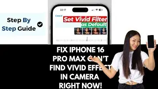 How To Fix iPhone 16 Pro Max Can't Find Vivid Effect In Camera