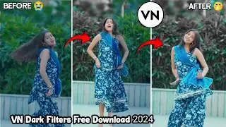 Vn video editing luts free download 2024 dark effects filters for video edit