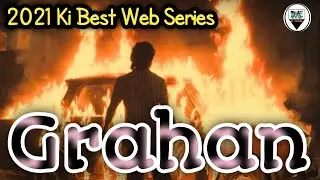 Grahan | Web Series Review | 2021 | KTech
