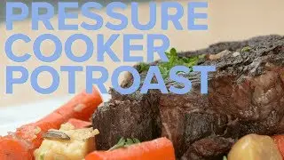 Pressure Cooker Pot Roast