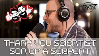 Ultrazine Reaction: Thank You Scientist - Son Of A Serpent