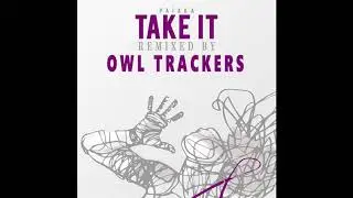 Owl Trackers X Pa&iuml;aka X Take It Remix (2020)