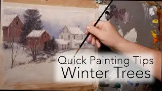 Quick Tips on Painting Winter Trees