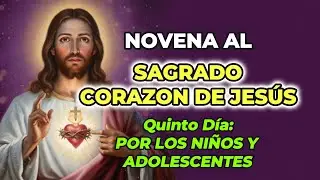 Novena al Sagrado Corazón de Jesús | Día 5 🙏 Por los Niños y Adolescentes #oremoscondios
