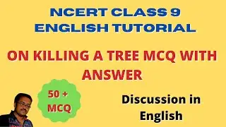 On Killing a Tree Class 9 Mcq with Answer