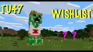 Minecraft Console Update Wishlist - TU47