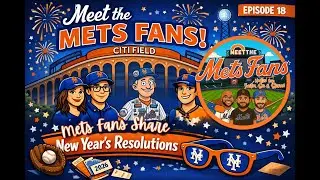 Episode 18: Mets Fans Share Their New York Mets New Years Resolution