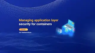 Managing application layer security for containers