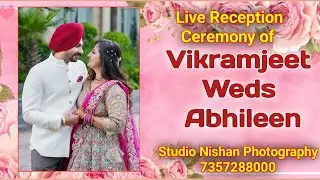 Live Reception Ceremony of Vikramjeet Weds Abhileen 18-01-2026*0Studio Nishan Photography 7357288000