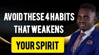 Avoid these 4 HABITS that weaken your spirit