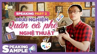 BÀI MẪU SPEAKING IELTS PART 2: A CAFE YOU LIKE TO VISIT ☕ | SPEAKING SAMPLE by The IELTS Workshop
