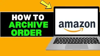 How to Archive Order on Amazon &ndash; Easy Steps to Hide Purchases