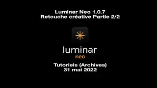 Formation en Fran&ccedil;ais Luminar Neo [1.0.7] Retouche cr&eacute;ative partie 2 | Tutoriels Eddy Kinol