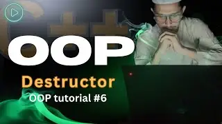 Destructor in OOP | C++ OOP Tutorial #6