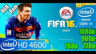 Демо-версия FIFA 16 &mdash; i5 4590 &mdash; 8 ГБ ОЗУ &mdash; HD 4600 | (низкий и высокий) 1080p - 900p - 768p - 720p