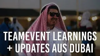 Teamevent Learnings + Updates aus Dubai