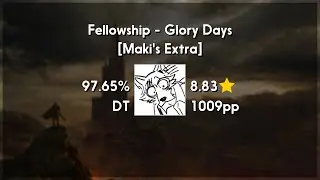 enri (8.90★) Fellowship - Glory Days [Maki's Extra] +DT 97.65% | 2403x FC | 1006 PP