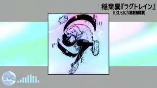 inabakumori - Lagtrain (Redsign Remix)