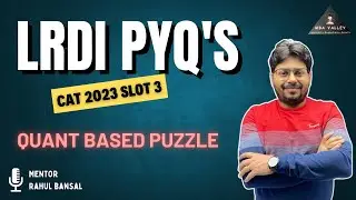 CAT 2023 LRDI | Quant-Based Puzzle (Slot 3 Fully Explained) | MBA VALLEY