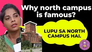 Why everyone is running after NORTH CAMPUS! | Reasons why?