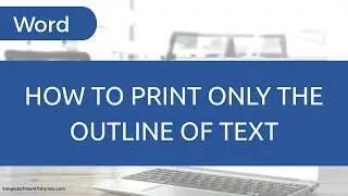 How to Print Just the Outline of Text In Microsoft Word