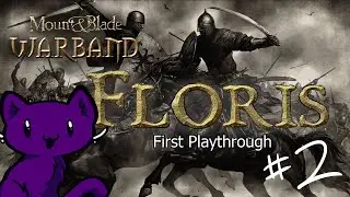 Mount & Blade Warband   Floris Mod First Playthrough   Day 2