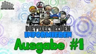 Die Pixel Helden informieren - Ausgabe #1