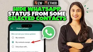 How To Hide WhatsApp Status from Some Selected Contacts