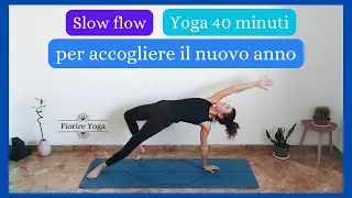 Yoga per Iniziare l'Anno Nuovo - Slow Flow 40 Minuti