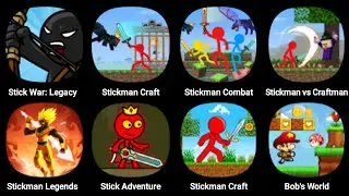 Stick War Legacy, Stickman Combat, Stickman Legends, Stick Adventure, Stickman Craft, Bob's World