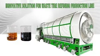 Innovative solution for waste tire refining production line