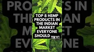 Top 8 hemp products everyone should try ( Indian Market )