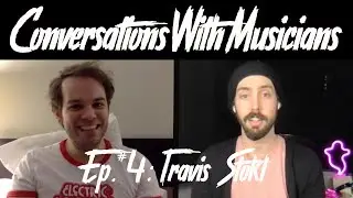 Ep. #4: Travis Stokl (The Elwins) - Conversations With Musicians