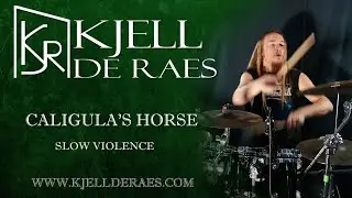 CALIGULA'S HORSE - Slow Violence (Drumcover by Kjell de Raes)