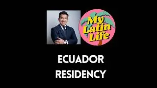 How to Get Residency and Citizenship in Ecuador 🇪🇨 | My Latin Life Podcast 274 🌴
