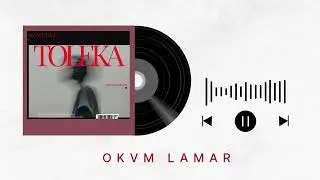 Okvm Lamar _-__ Toleka ( official audio)