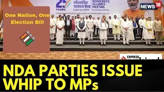 One Nation One Poll | NDA Alliance Is Gearing Up For A Decisive Day In Lok Sabha, With Key Partners