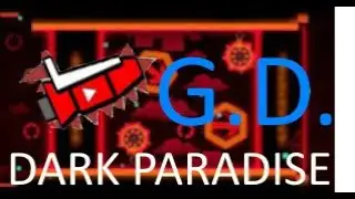 DARK PARADISE - geometry dash medium lvl