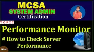 Windows Server Performance Monitoring Tools Explained Step By Step in Hindi | MCSA by Shesh Sir