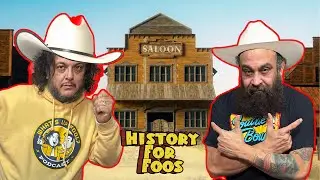 History For Foos - Ep 101 - The Wild West