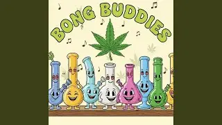 Bong Buddies (Remix)