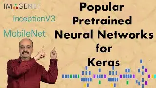 Popular Pretrained Neural Networks for Keras (9.2)