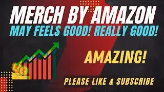 MERCH BY AMAZON (ON DEMAND) - First Week Of May - Wow What A Start!