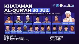 LIVE Khataman Al-Quran 30 Juz - Sesi pertama, Juz 1-15 | Dalam Rangka Milad ke-35 Daarut Tauhiid