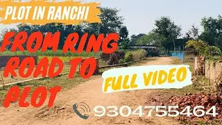 Plot in Ranchi for Sale, Full video from Ring Road to Plot | Best location for Investment 9304755464