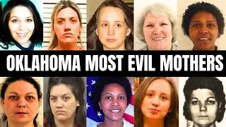 7 Most Evil Oklahoma Mothers Who Will Never See Freedom Again | True Crime Documentary