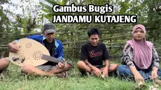 JANDAMU KUTAJENG | GAMBUS  BUGIS