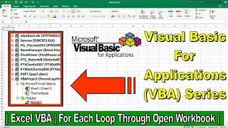 Pro Microsoft Excel VBA Course | For Each Loop | Loop Through Open Workbooks only | Part 8.8 |