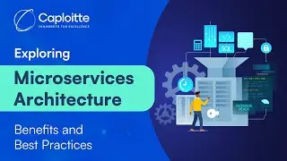 Exploring Microservices Architecture: Benefits and Best Practices